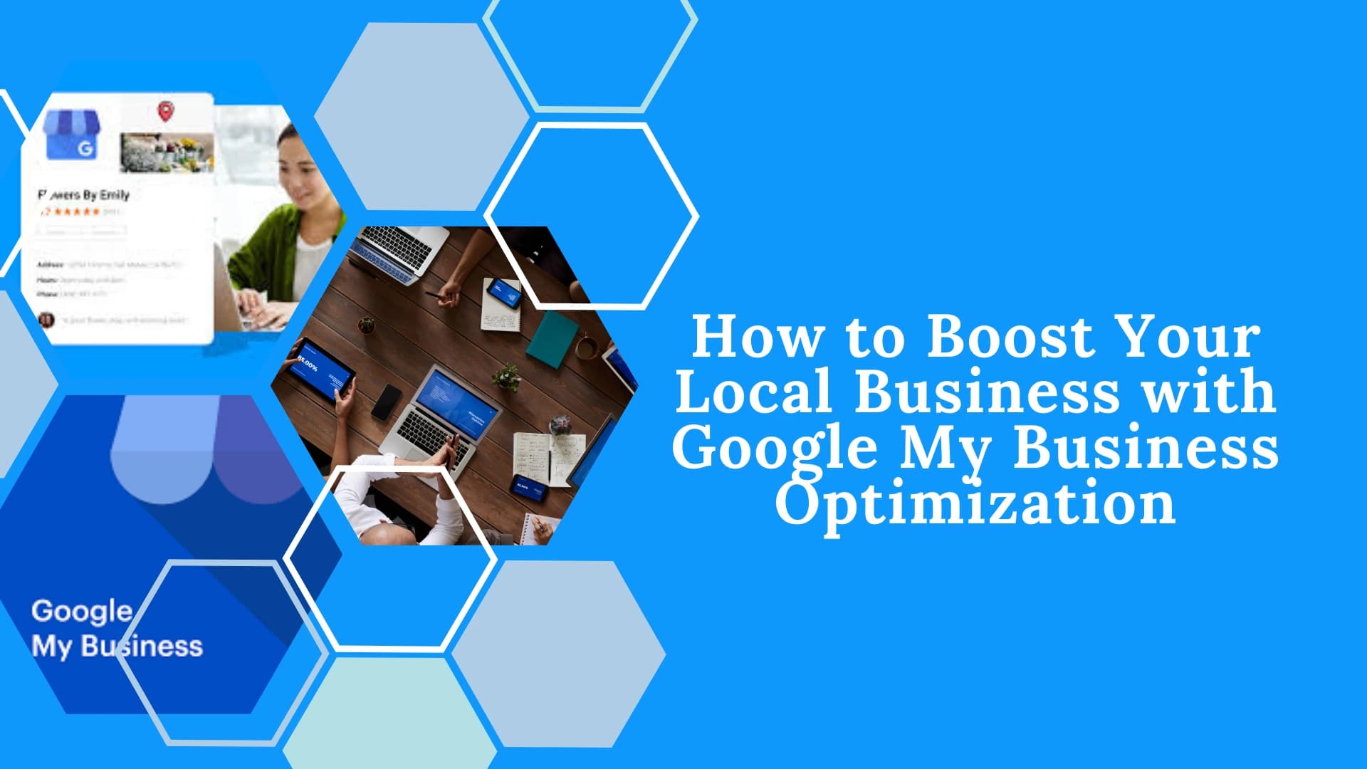 How to Boost Your Local Business with Google My Business Optimization
