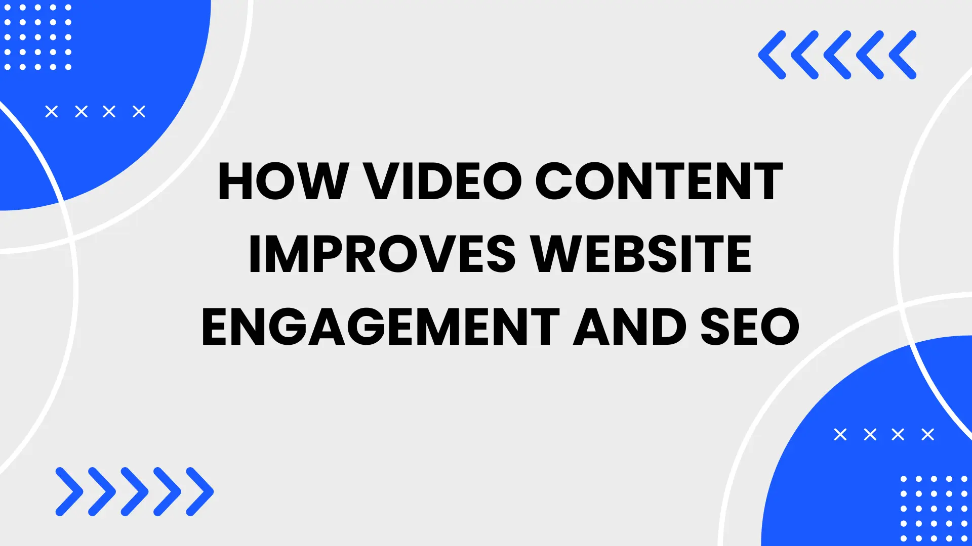 How Video Content Increases Website Engagement and SEO