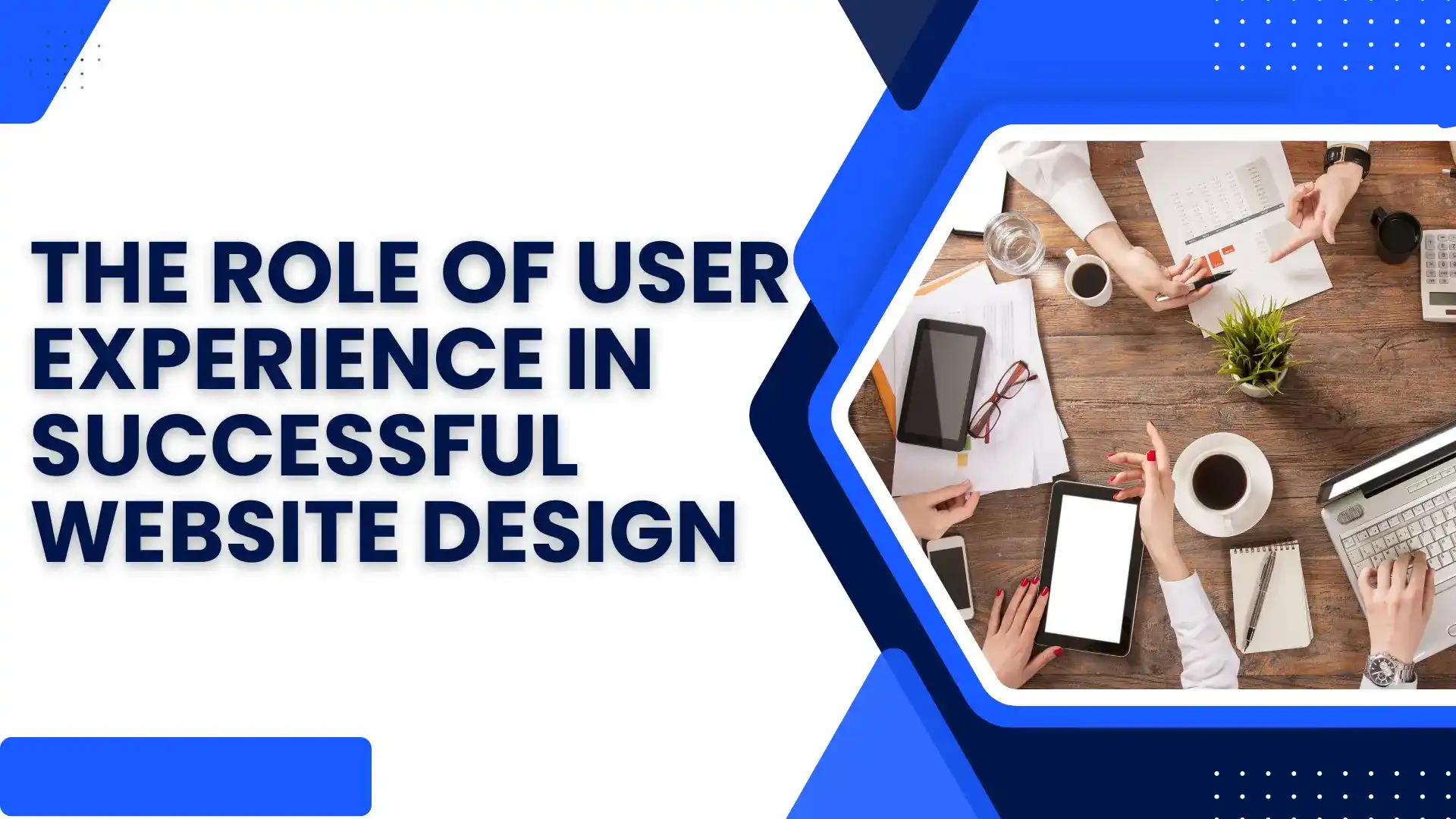 The Role of User Experience in Successful Website Design