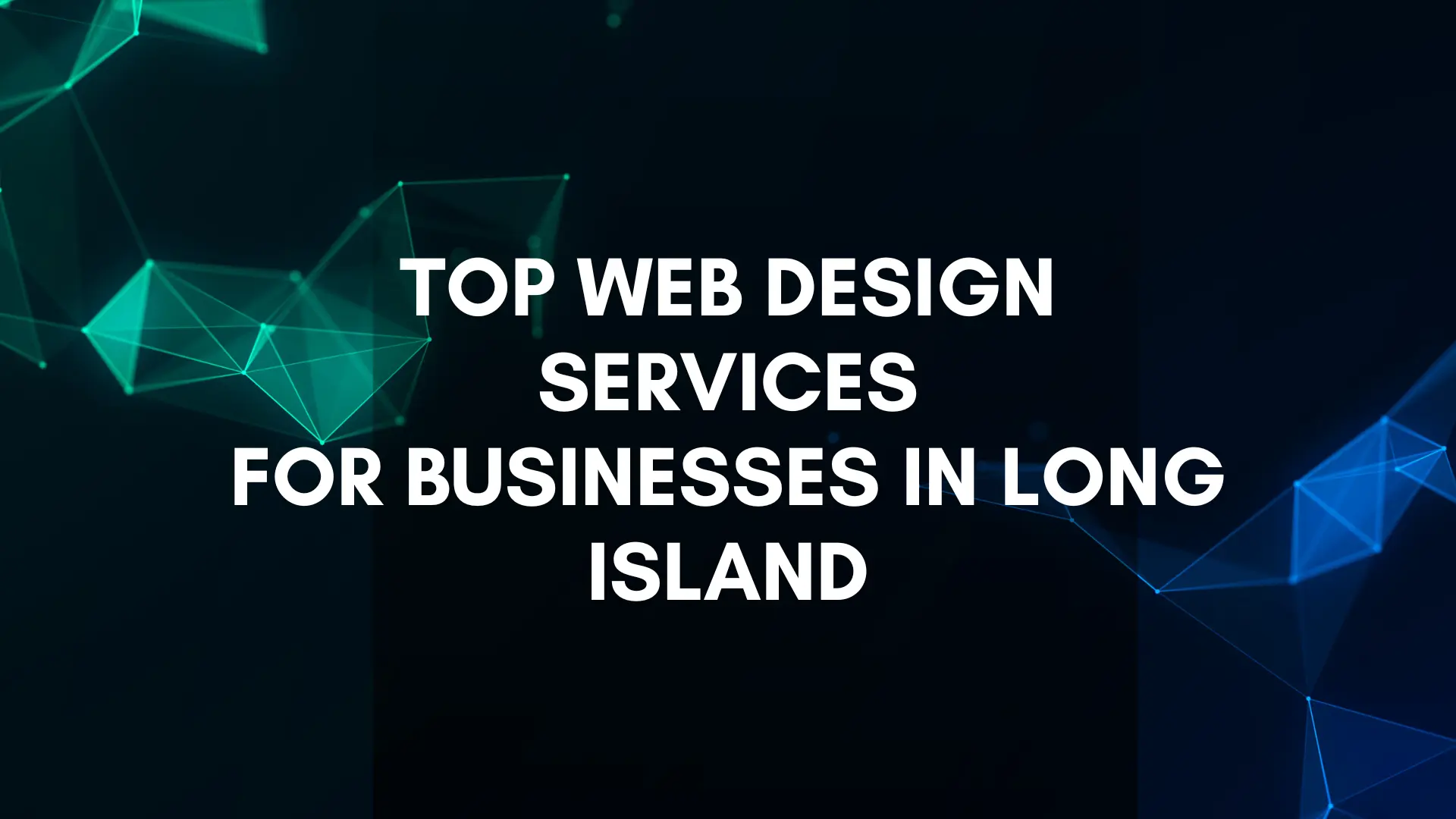 Top Web Design Services for Businesses in Long Island