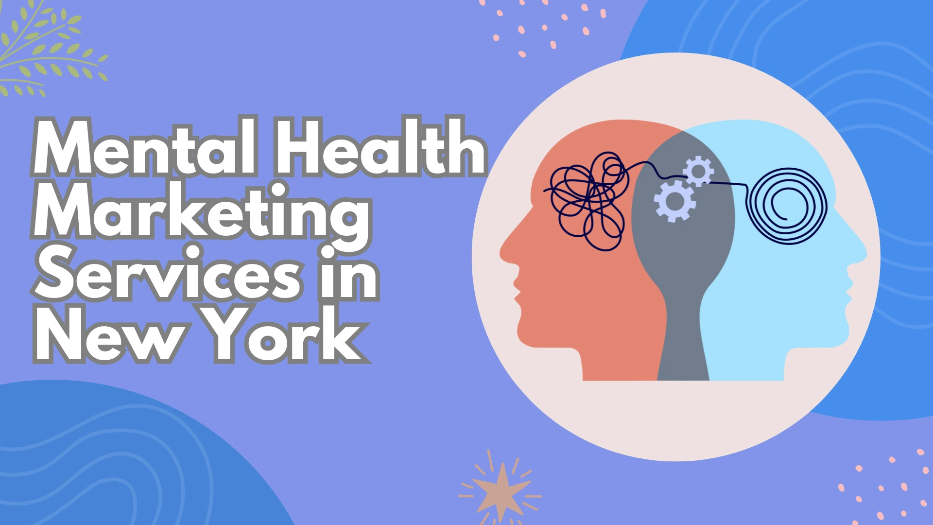 Mental Health Marketing Techniques for New York Providers